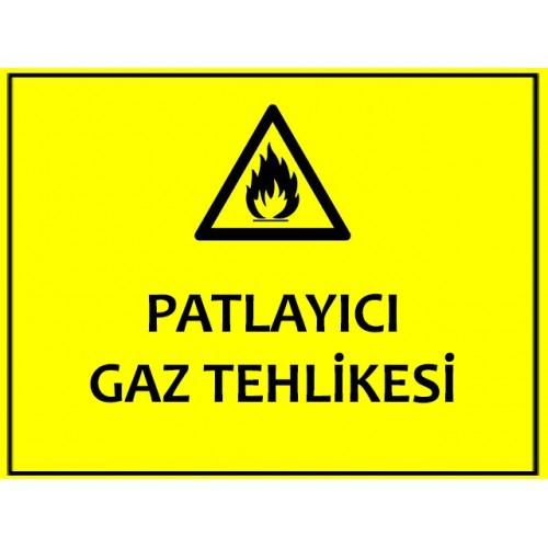 Patlayıcı Gaz Tehlikesi Tabelası